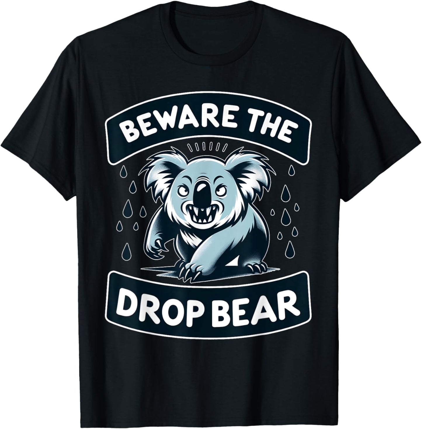 Drop Bears Aussie Drop Bears Merch Drop Bears T-Shirt