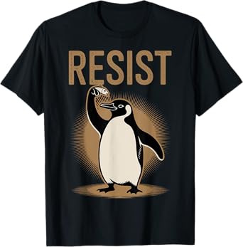 Resist Penguin Activism Funny Gifts Men Women Kids Graphic T-Shirt