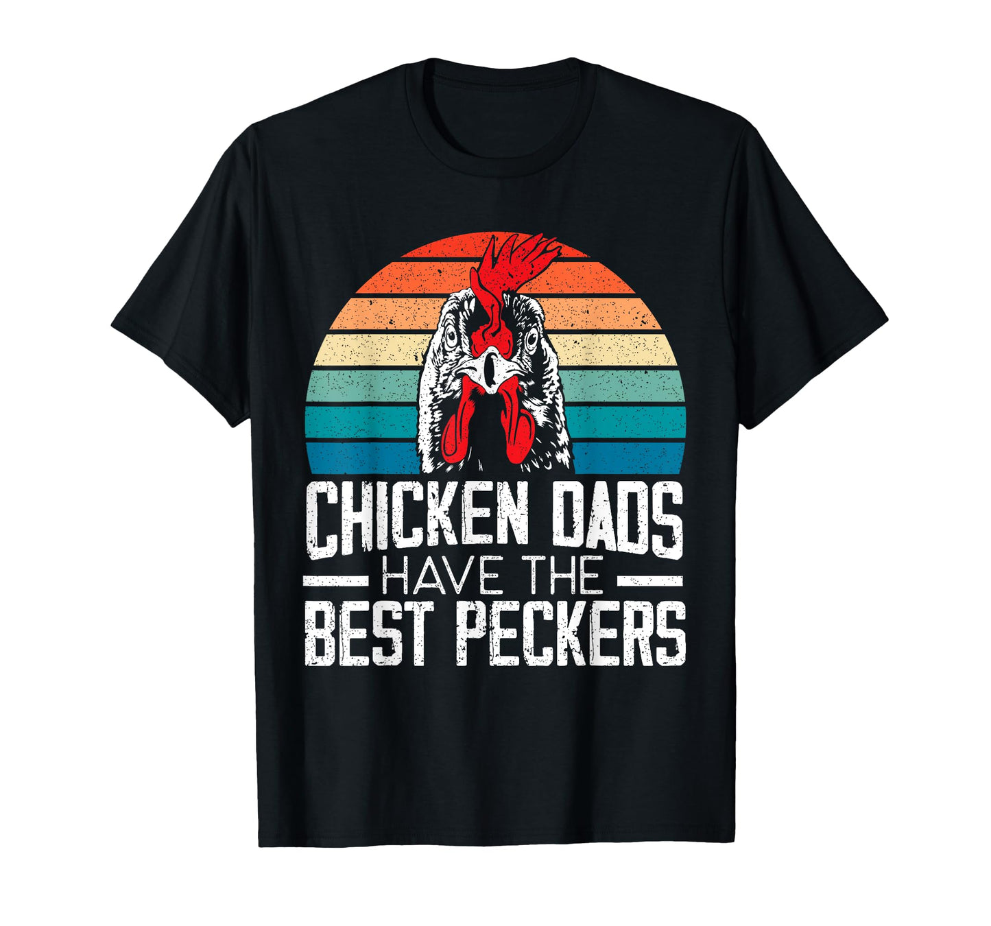 Chicken Dads Have The Best Peckers Farmer Dad Father's Day T-Shirt