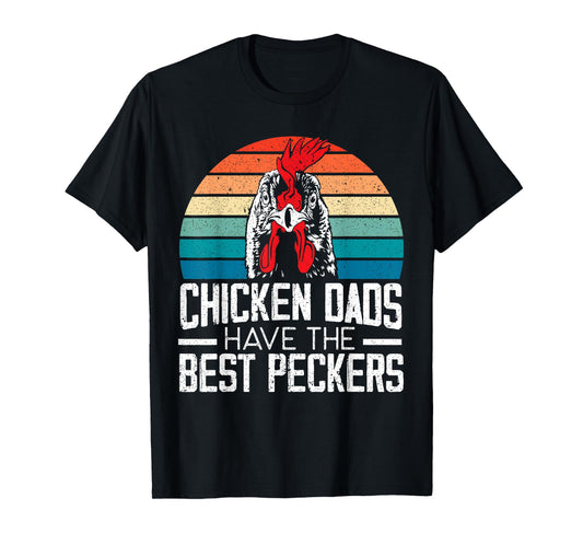 Chicken Dads Have The Best Peckers Farmer Dad Father's Day T-Shirt