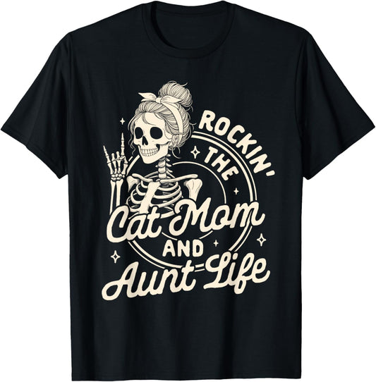 Cat Mama Auntie Skeleton Rocking The Cat Mom & Aunt Life T-Shirt