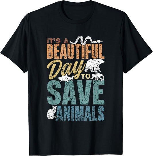 It's A Beautiful Day To Save Animals Rescuing Rescue Animal T-Shirt