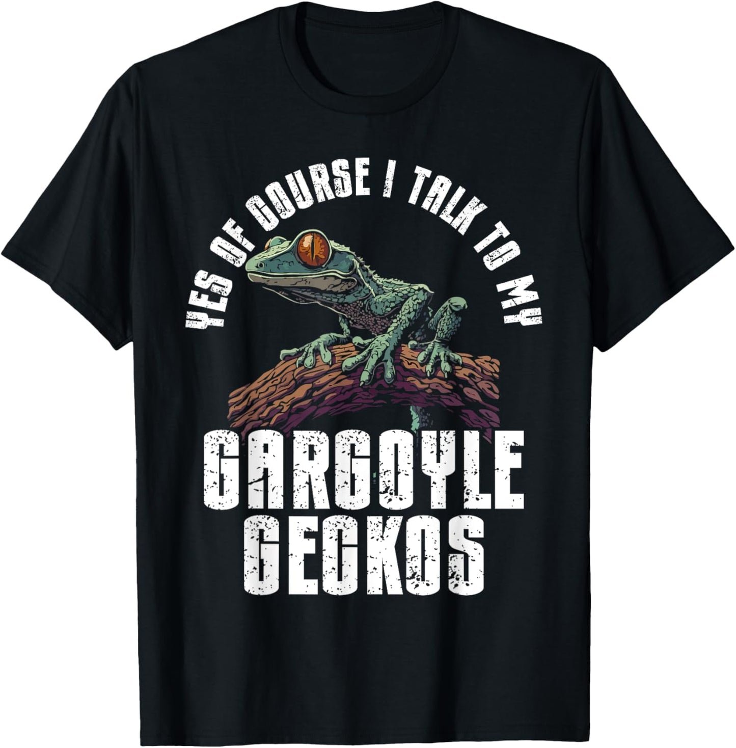 Gargoyle Gecko Reptile Owner Funny Gecko Saying Lizard Lover T-Shirt