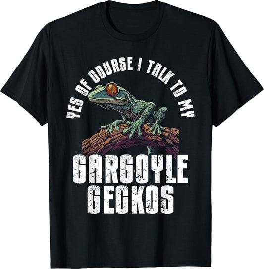 Gargoyle Gecko Reptile Owner Funny Gecko Saying Lizard Lover T-Shirt