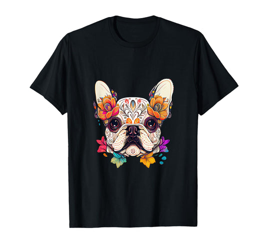 Sugar Skull Dog Colorful French Bulldog Lover Floral Flowers T-Shirt