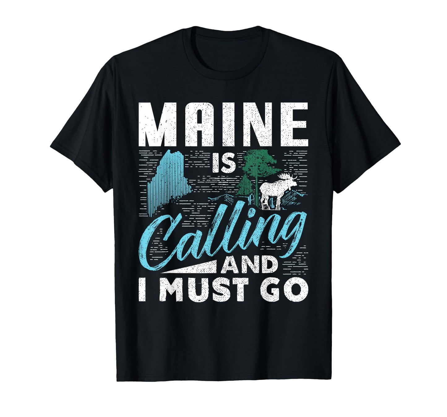 Maine Is Calling And I Must Go Funny Vacation Gift T-Shirt