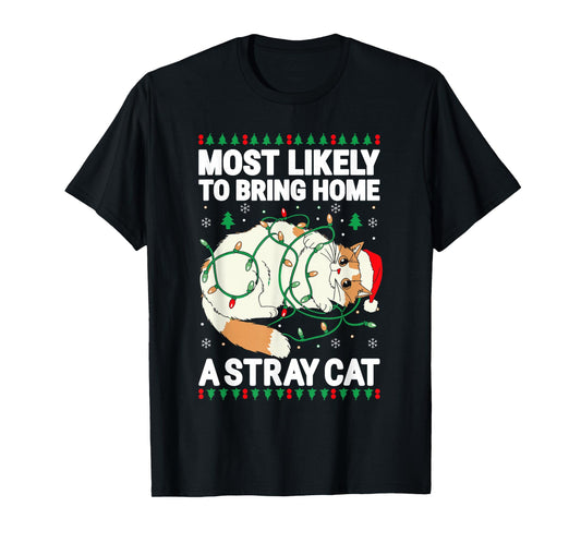 Most Likely To Bring Home A Stray Cat Shirt Family Christmas T-Shirt