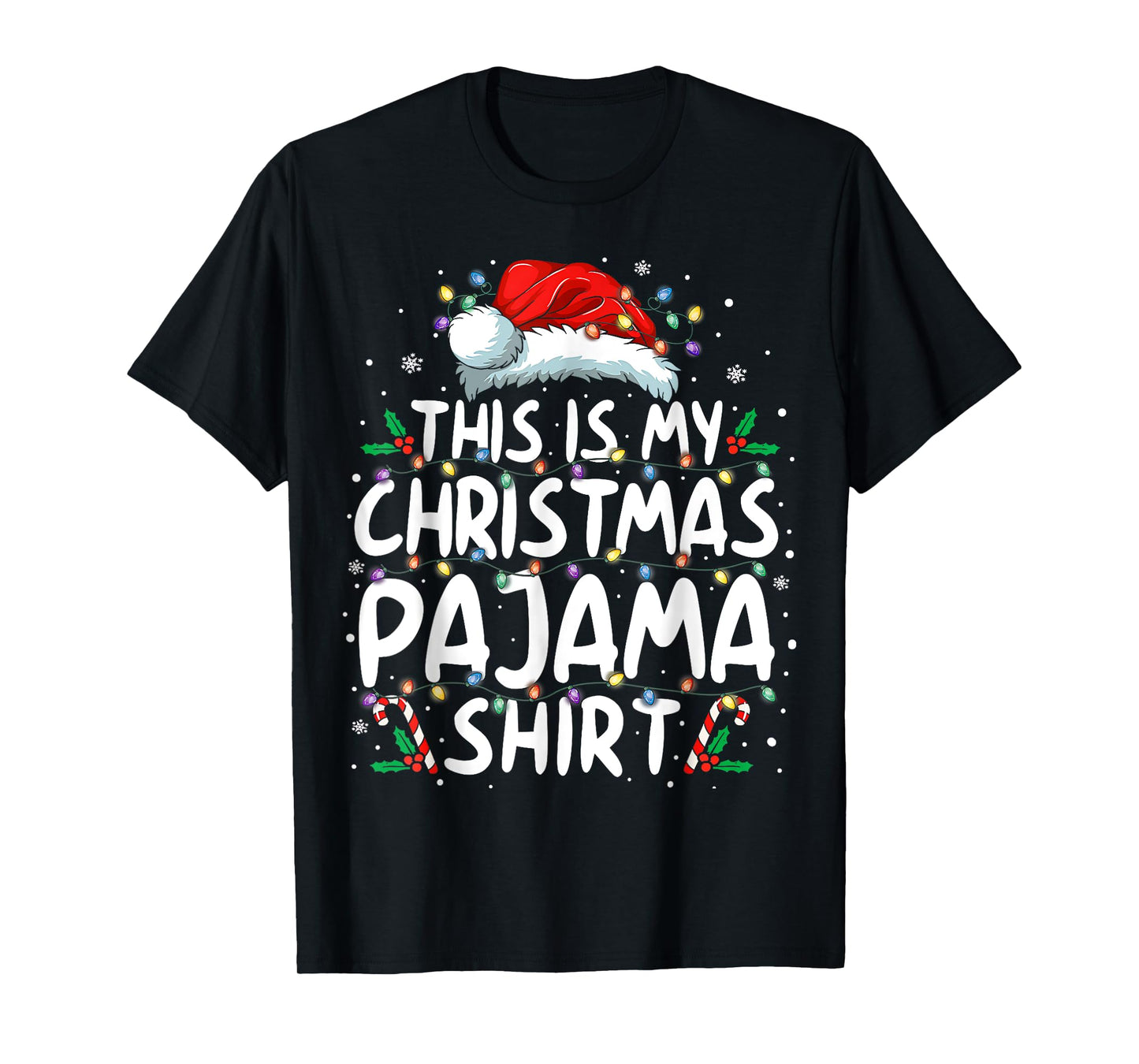 This Is My Christmas Pajama Shirt Funny Xmas Gifts Men Women T-Shirt