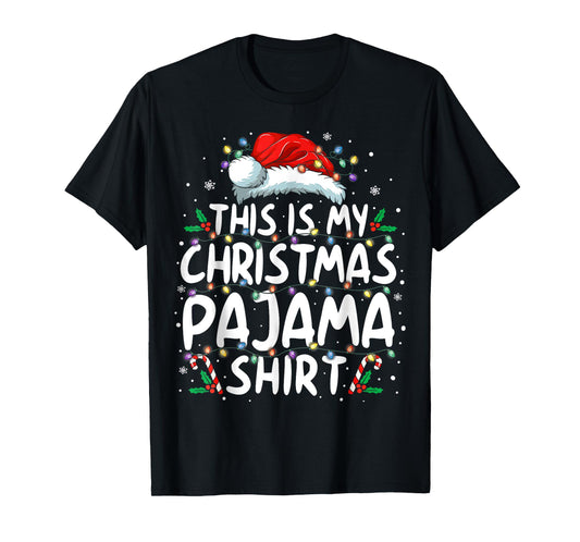 This Is My Christmas Pajama Shirt Funny Xmas Gifts Men Women T-Shirt