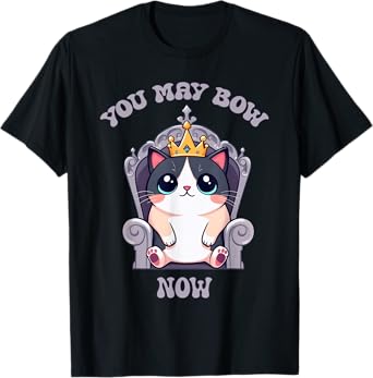 The Queen Of Cats says You May Bow Now T-Shirt