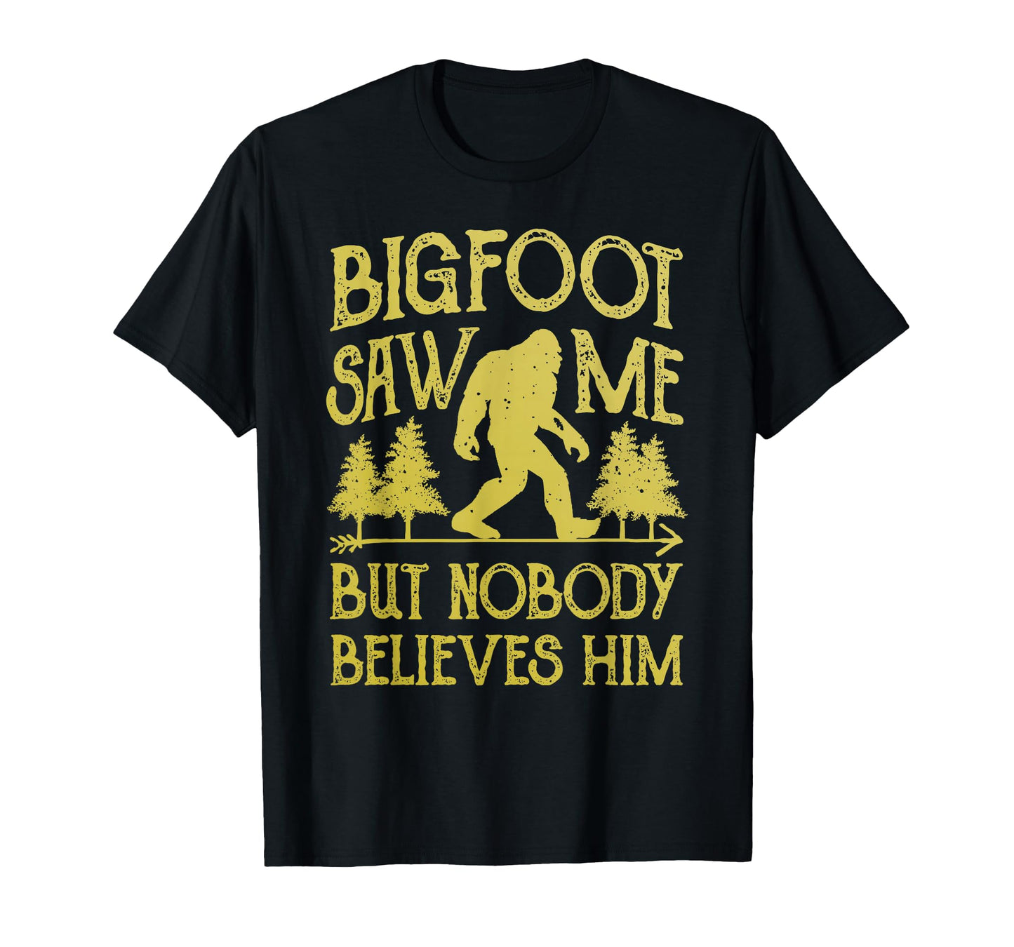 Bigfoot Saw Me But Nobody Believes Him Funny Sasquatch Retro T-Shirt