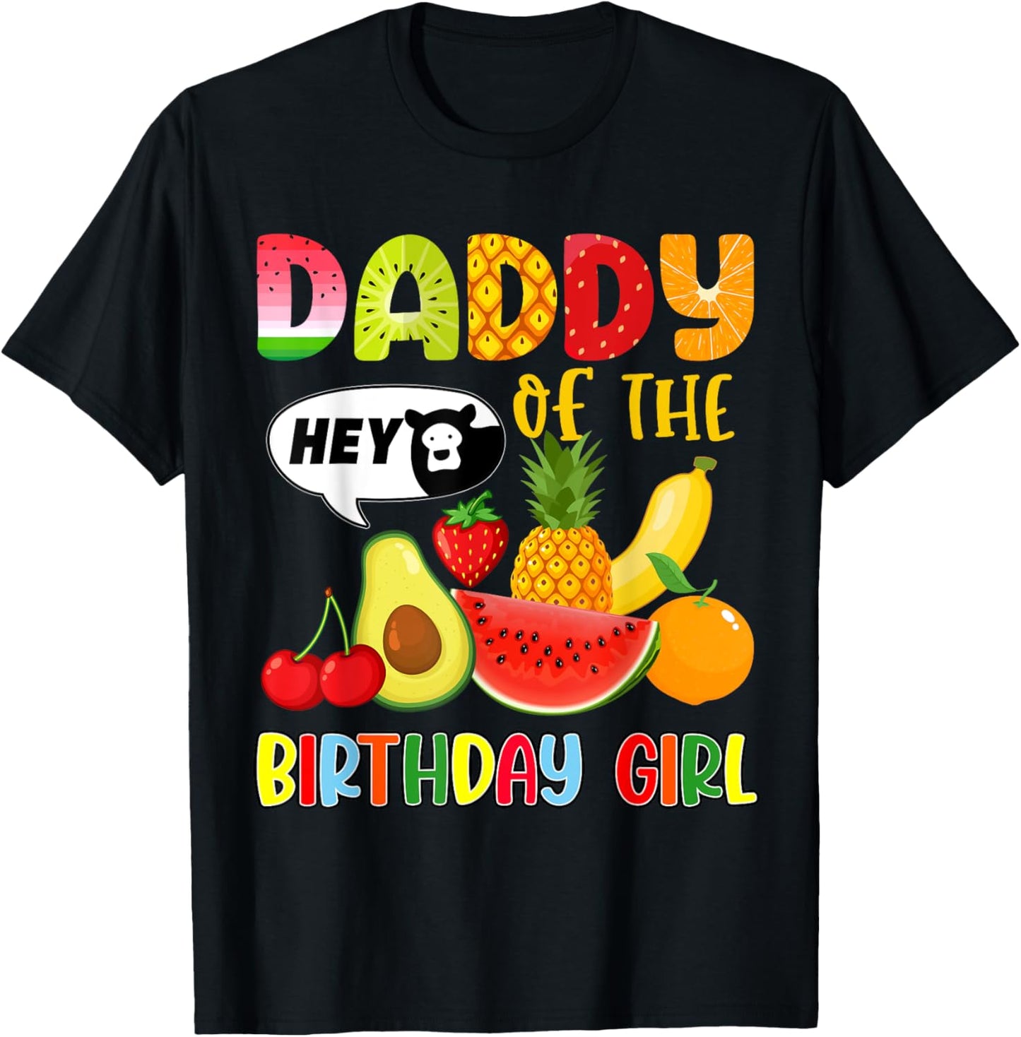 Daddy Of The Birthday Girl Family Fruit Birthday Hey Bear T-Shirt