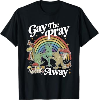Gay The Pray Away, Retro Gay Frog LGBT, Funny Gay Saying T-Shirt