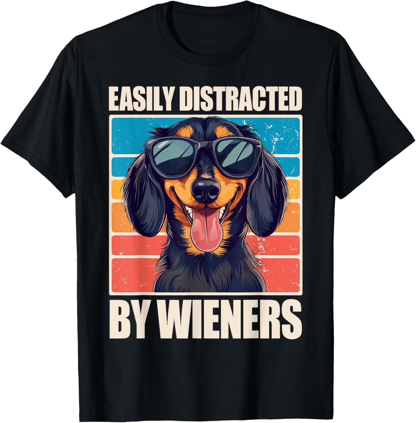 Easily Distracted By Wieners Dachshund T-Shirt