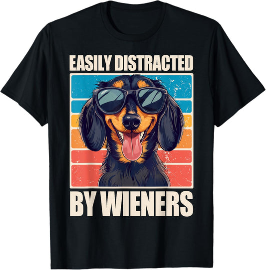 Easily Distracted By Wieners Dachshund T-Shirt