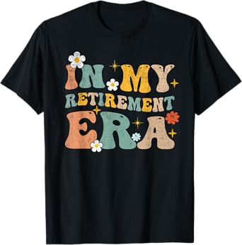 in My Retirement Era Funny Retired 2025 Groovy Retro T-Shirt