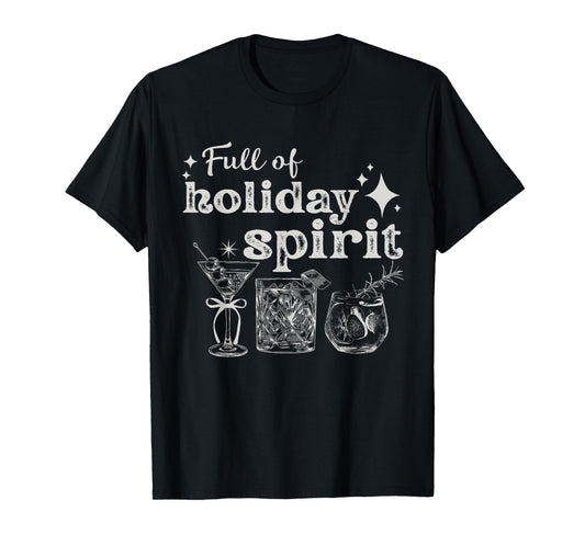 Full Of Holiday Spirit Wine Cocktail Christmas Party T-Shirt