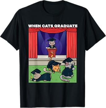 When Cats Graduate Funny Graduation Meme School Cat T-Shirt