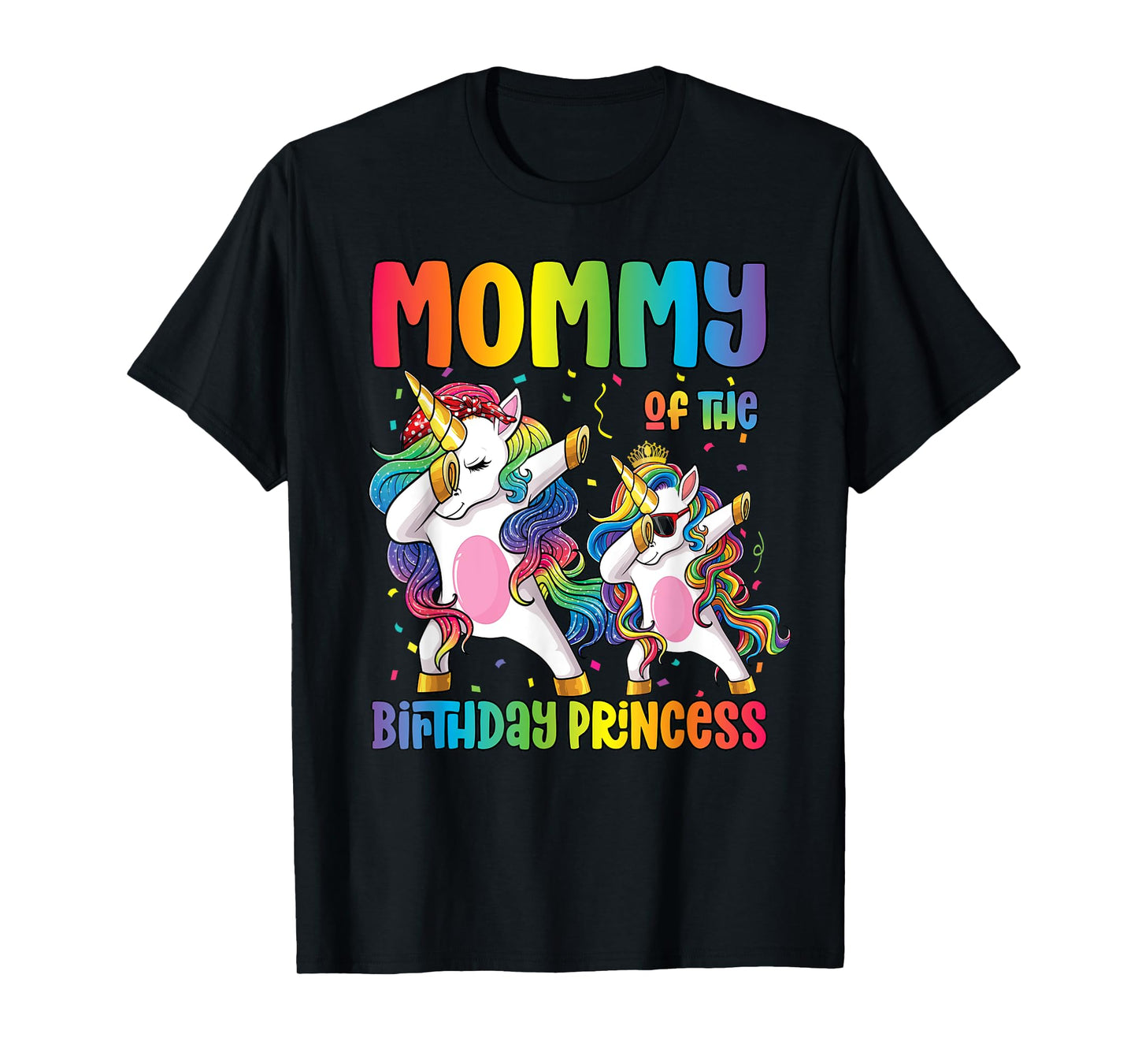 Mommy of the Birthday Girl Dabbing Princess Unicorn Mom T-Shirt