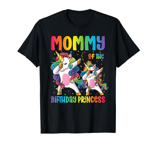 Mommy of the Birthday Girl Dabbing Princess Unicorn Mom T-Shirt