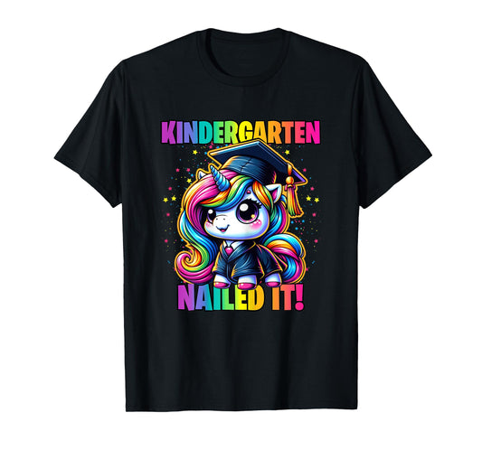Graduation Kindergarten Unicorn Nailed It Girls Grad Magical T-Shirt