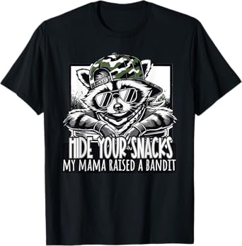 Hide Your Snacks My Mama Raised A Bandit Raccoon Camo Hat T-Shirt