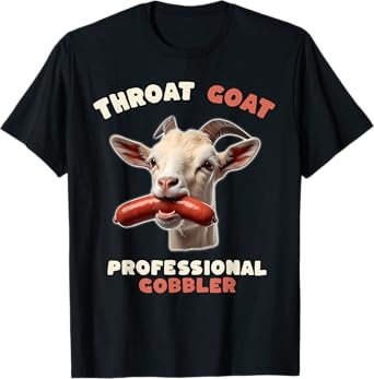 Throat Goat Retro Inappropriate Adult Humor Funny Gag Memes T-Shirt