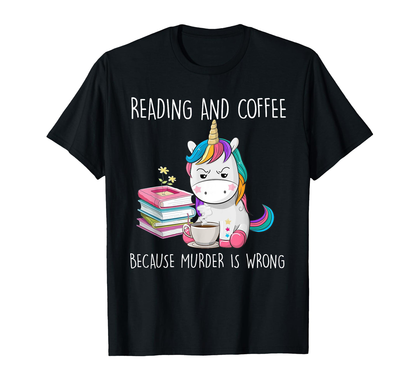 Funny Unicorn Reading And Coffee Because Murder Is Wrongs T-Shirt