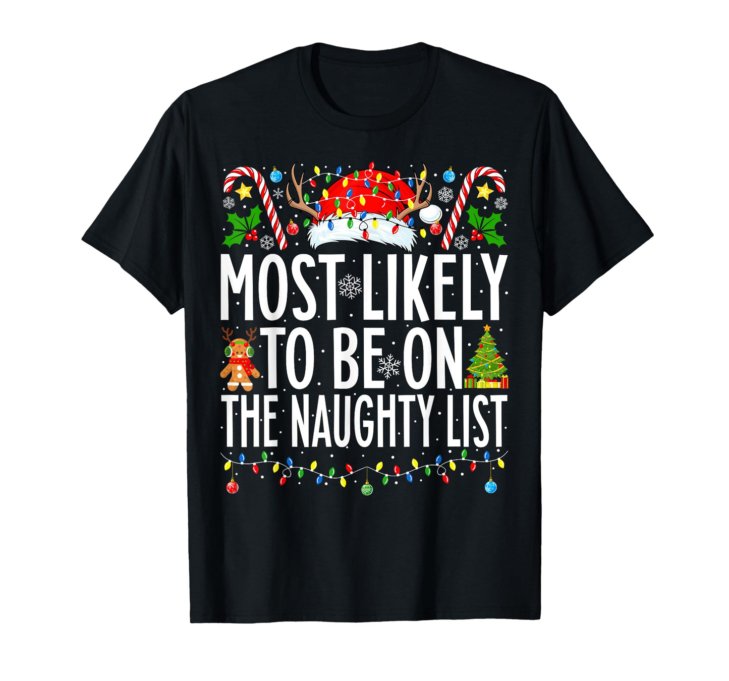 Most Likely To Be On The Naughty List Xmas Family Christmas T-Shirt
