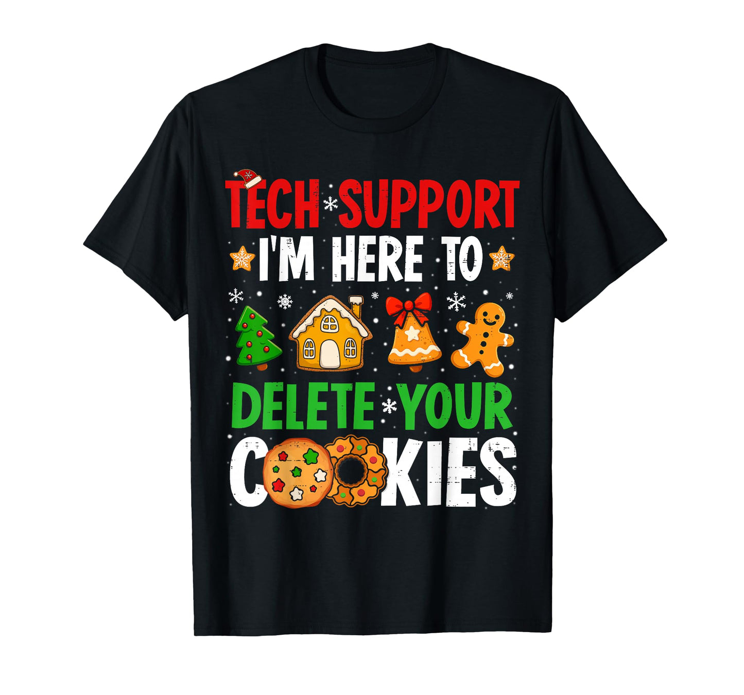 Christmas Tech Support Here to Delete Cookies Xmas Men Women T-Shirt