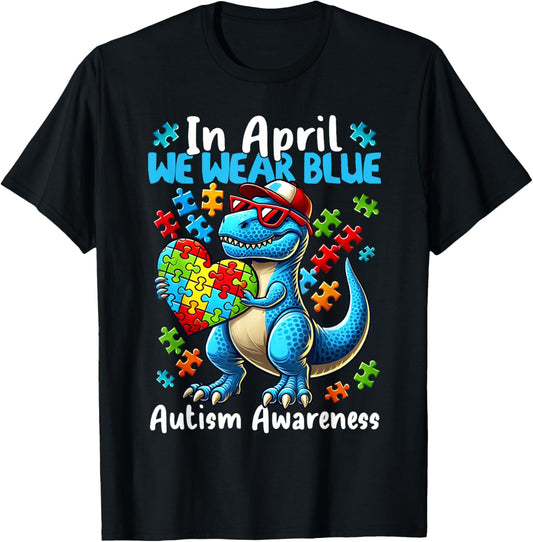 Dinosaur Autism Awareness Month In April We Wear Blue T Rex T-Shirt
