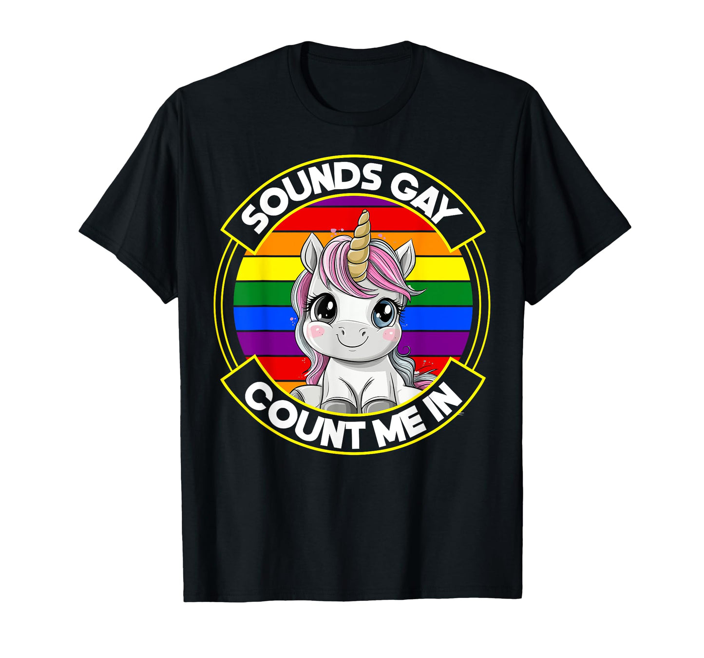 Rainbow Flag LGBT Gay Pride Sounds Gay Count Me In Unicorn T-Shirt
