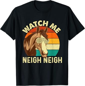Watch Me Neigh Neigh - Retro Vintage Horse Lover Horseman T-Shirt