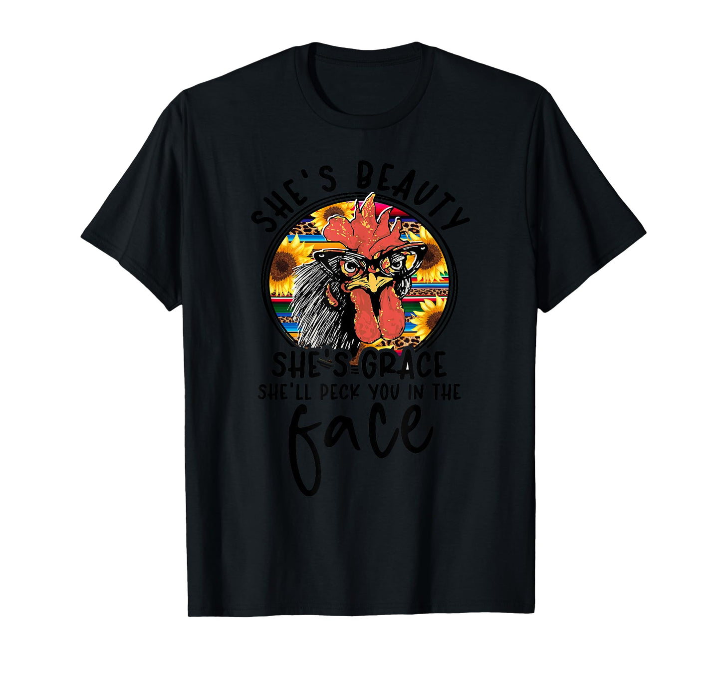 She's Beauty She's Grace She'll Peck You In The Face T-Shirt