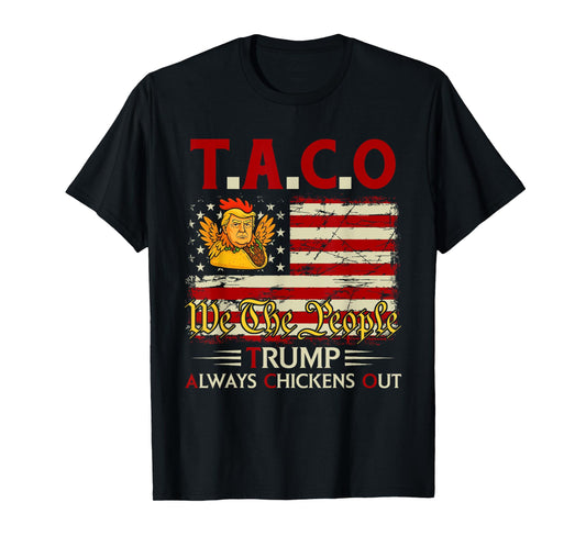 Funny Trump Taco Trump Always Chickens Out T-Shirt