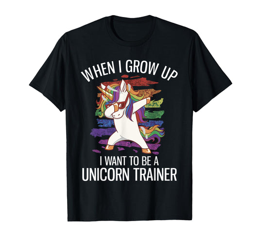 When I Grow Up I Want To Be A Unicorn Trainer T-Shirt