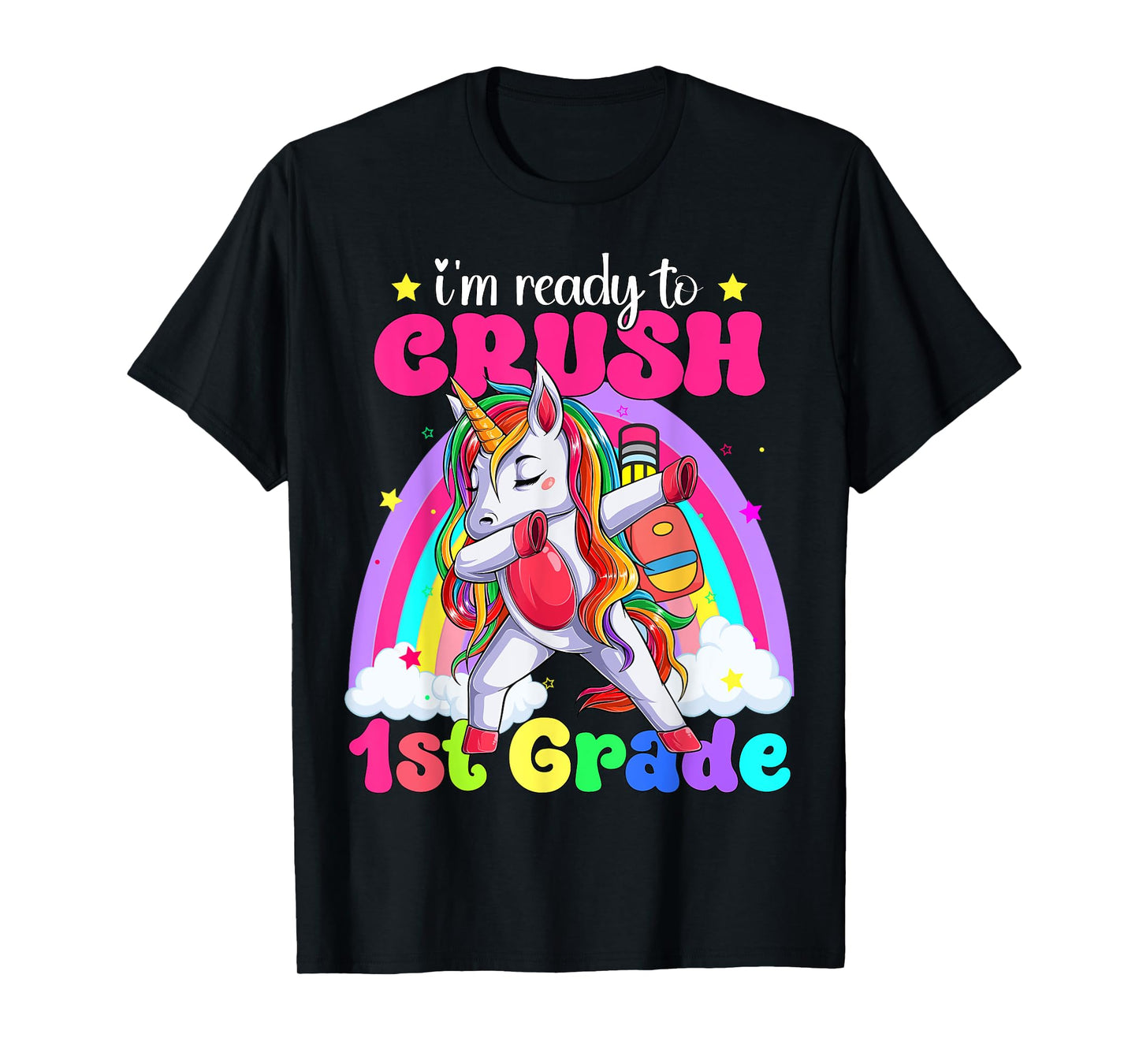 I'm Ready To Crush 1st Grade Unicorn Back To School Girls T-Shirt
