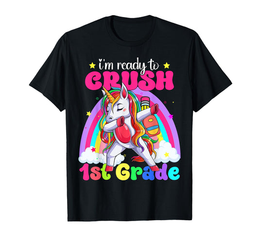 I'm Ready To Crush 1st Grade Unicorn Back To School Girls T-Shirt