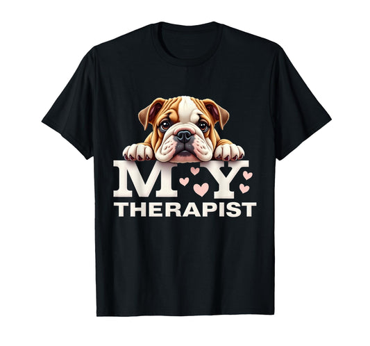 Funny Puppy My Therapist English Bulldog Dog T-Shirt
