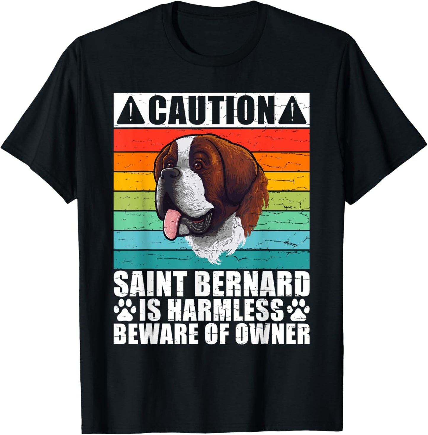 Caution Saint Bernard is harmless beware of Owner St Bernard T-Shirt