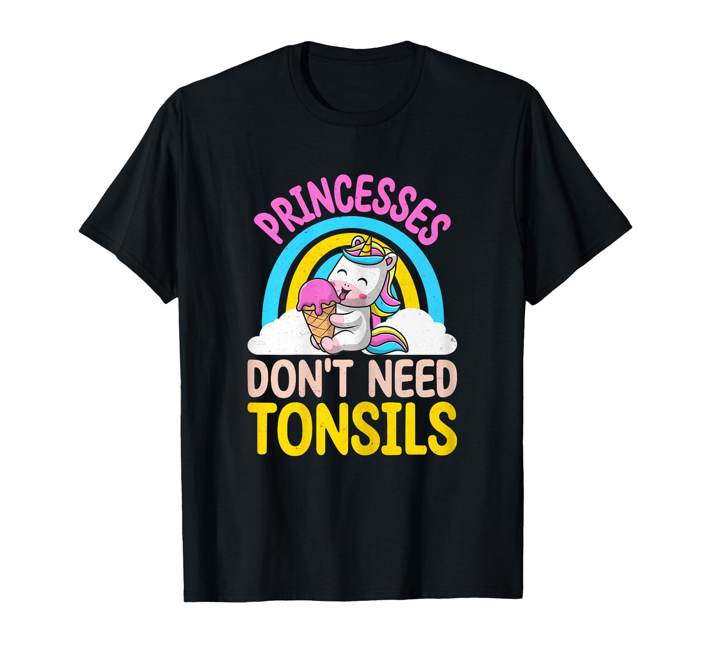 Princesses Don't Need Tonsils - Tonsillectomy Recovery Girls T-Shirt