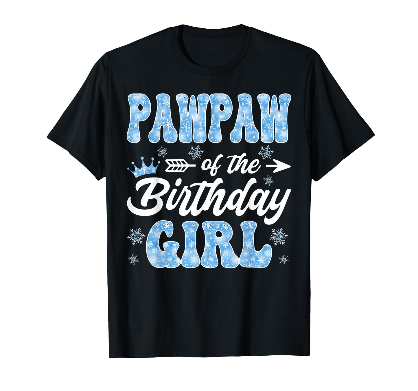 Pawpaw of The Birthday Girl Snowflakes Winter Christmas T-Shirt