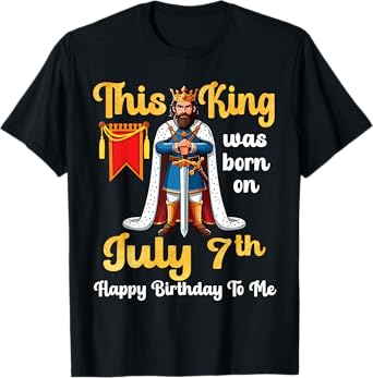 This King Was Born On July 7th Happy Birthday To Me Dad Son T-Shirt