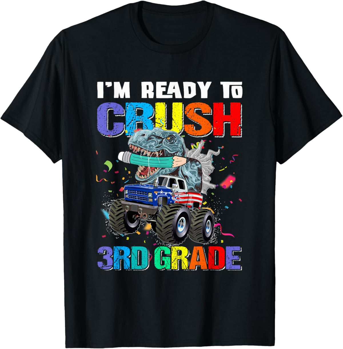 I'm Ready To Crush 3rd Grade Monster Truck Dinosaur Boys T-Shirt
