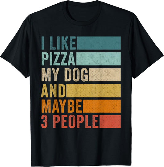I Like Pizza My Dog And Maybe 3 People Vintage Retro T-Shirt