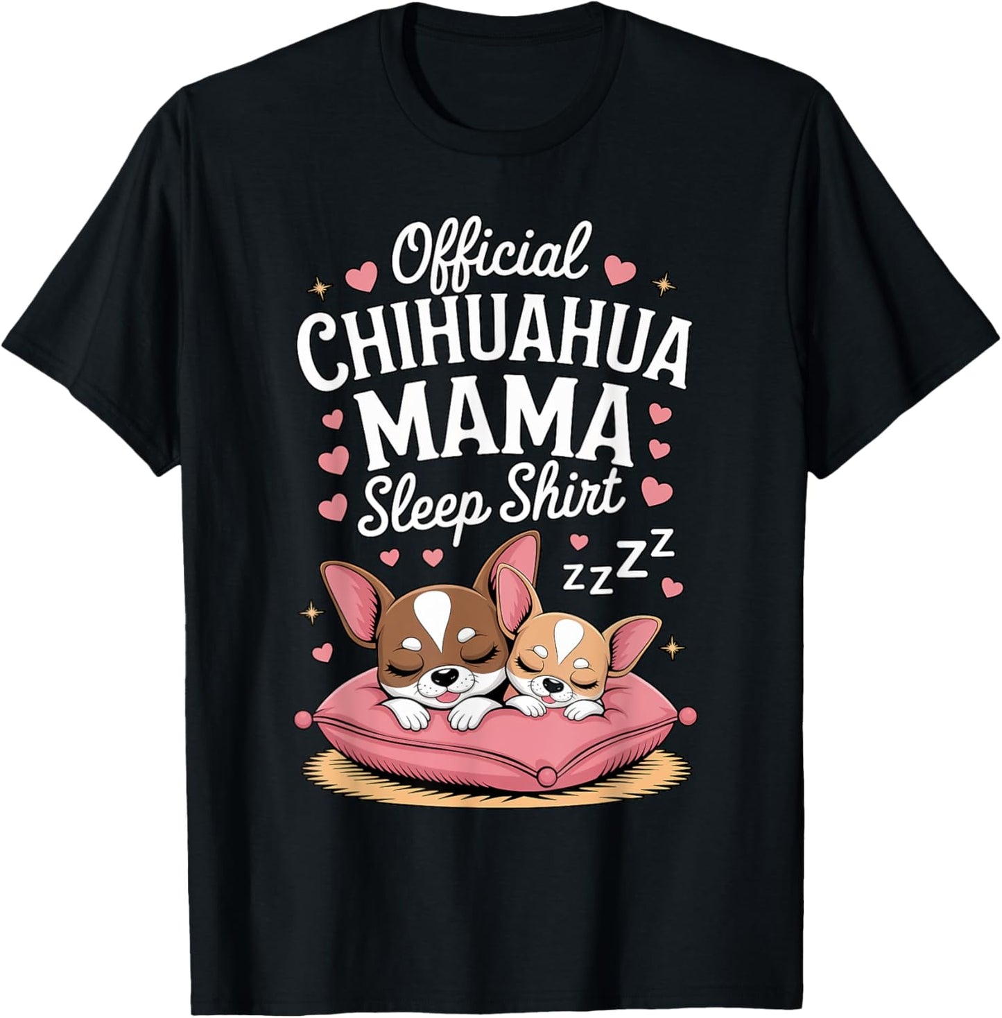 Official Chihuahua Mama Funny Dog Lover Sleep Pet Mother T-Shirt