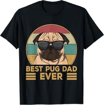Best Pug Dad Ever Funny Pug Dog Gift for Men and Boys T-Shirt