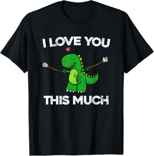 I Love You This Much Cute T Rex Dinosaur T Shirt Valentine's