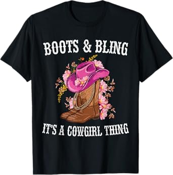 Boots and Bling its a Cowgirl Thing Womens Cowboy Boots Hat T-Shirt