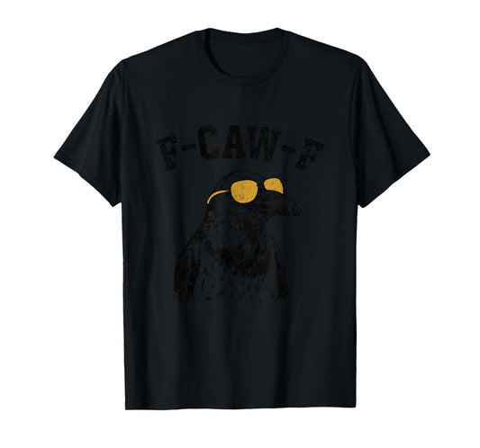Funny F-CAW-F Crow T-Shirt